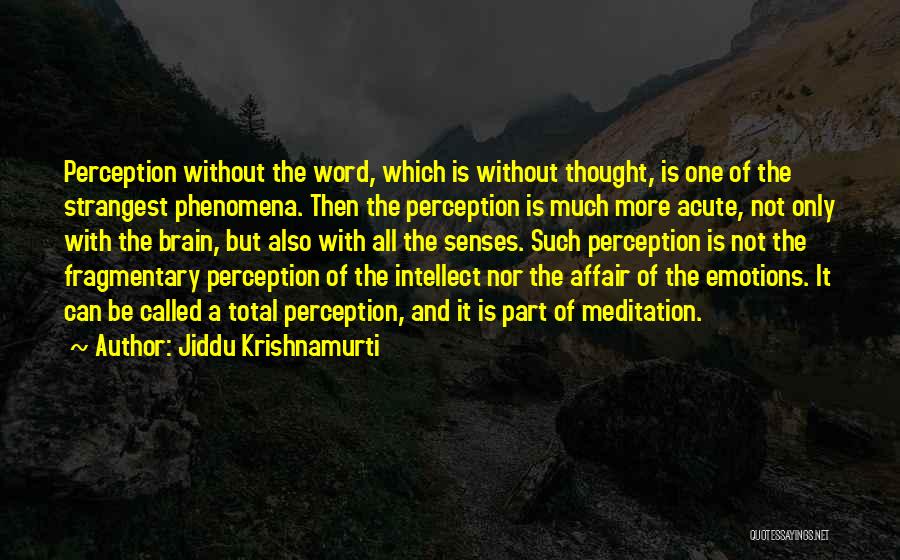 Brain And Emotions Quotes By Jiddu Krishnamurti