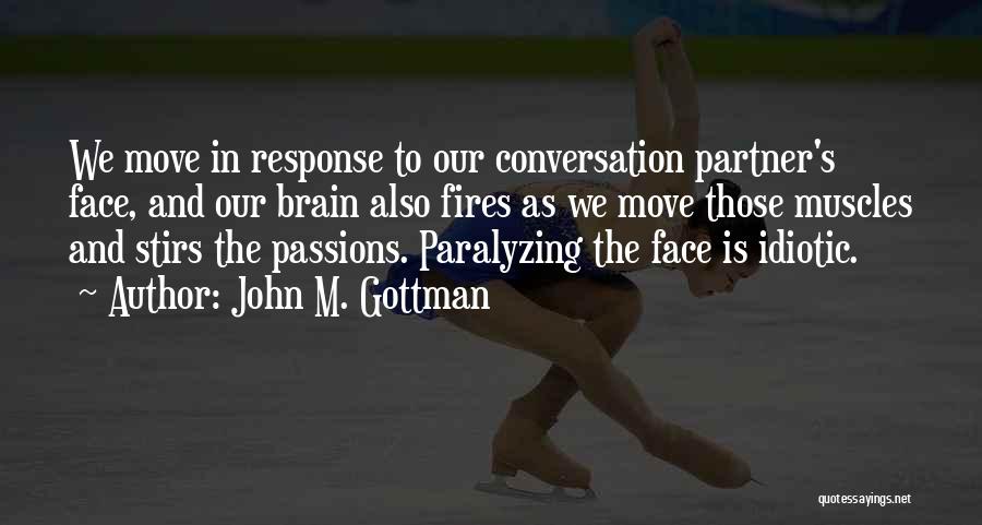 Brain And Emotions Quotes By John M. Gottman