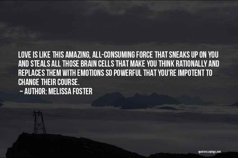 Brain And Emotions Quotes By Melissa Foster