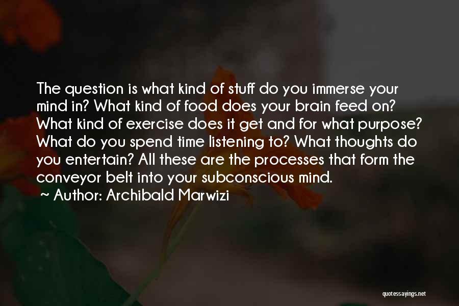 Brain And Exercise Quotes By Archibald Marwizi