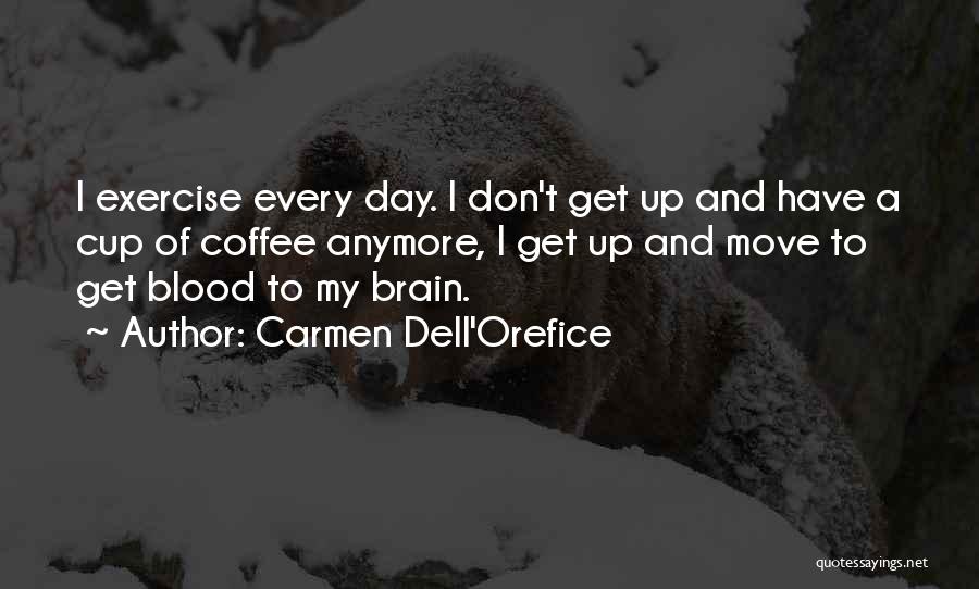 Brain And Exercise Quotes By Carmen Dell'Orefice