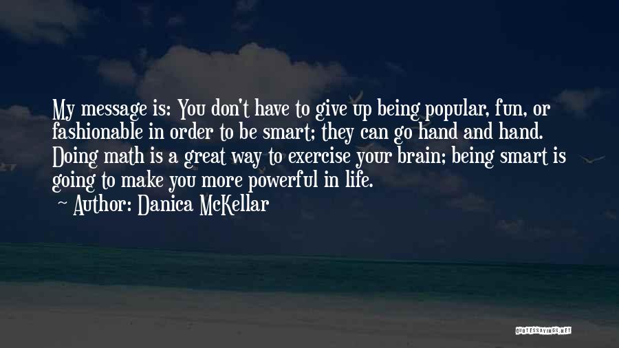 Brain And Exercise Quotes By Danica McKellar