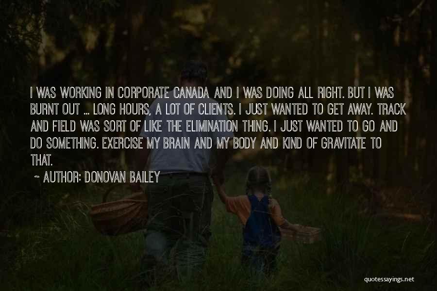 Brain And Exercise Quotes By Donovan Bailey