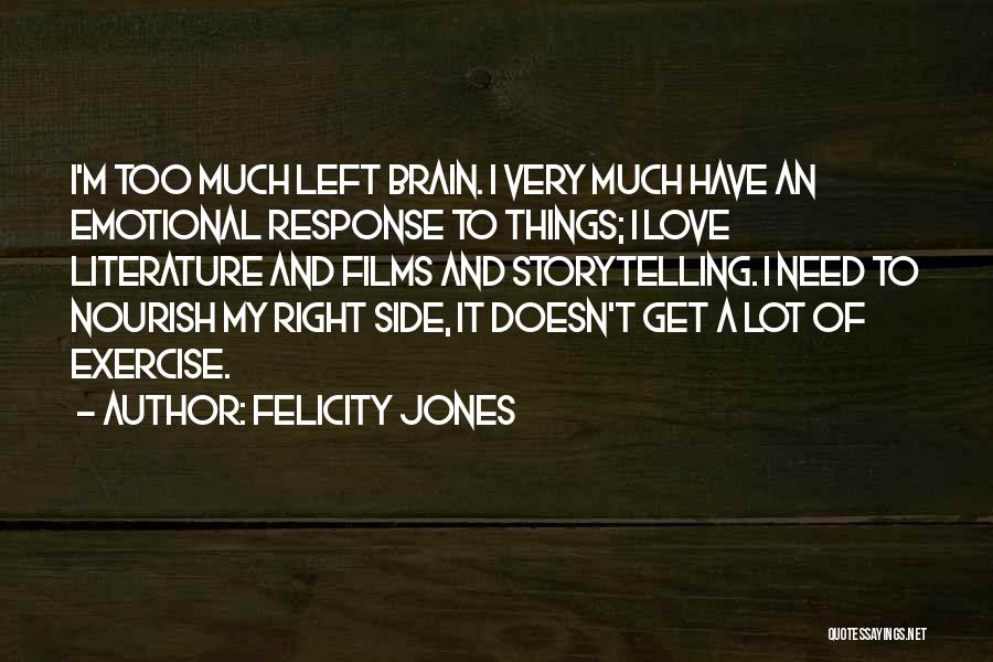 Brain And Exercise Quotes By Felicity Jones