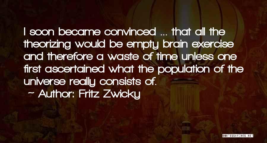 Brain And Exercise Quotes By Fritz Zwicky