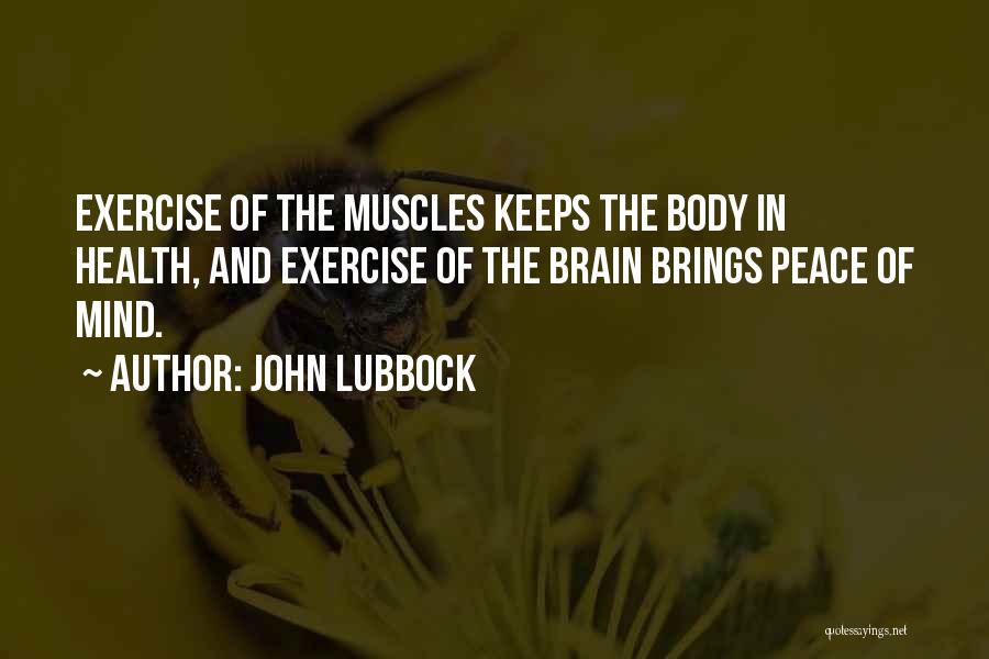 Brain And Exercise Quotes By John Lubbock