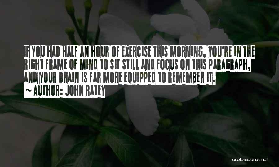 Brain And Exercise Quotes By John Ratey