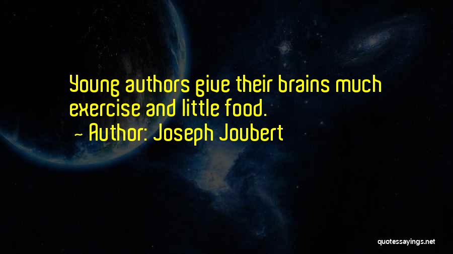 Brain And Exercise Quotes By Joseph Joubert