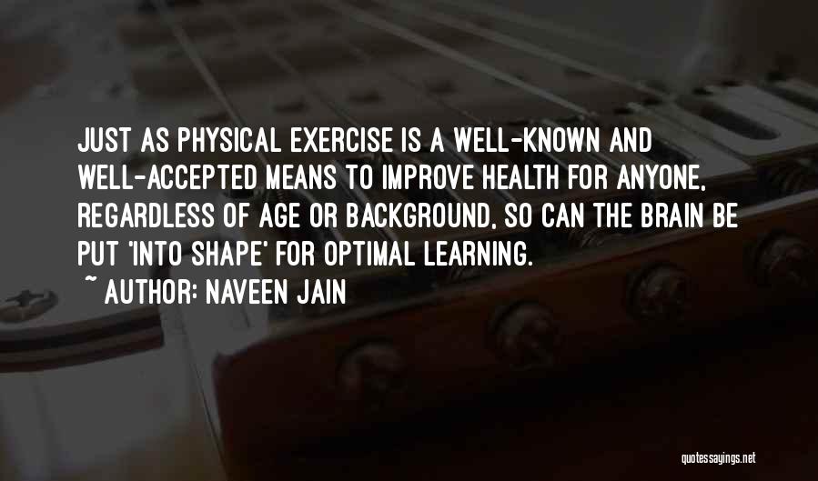 Brain And Exercise Quotes By Naveen Jain