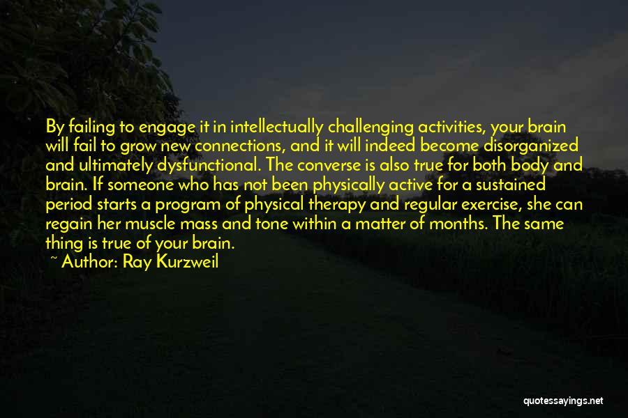 Brain And Exercise Quotes By Ray Kurzweil