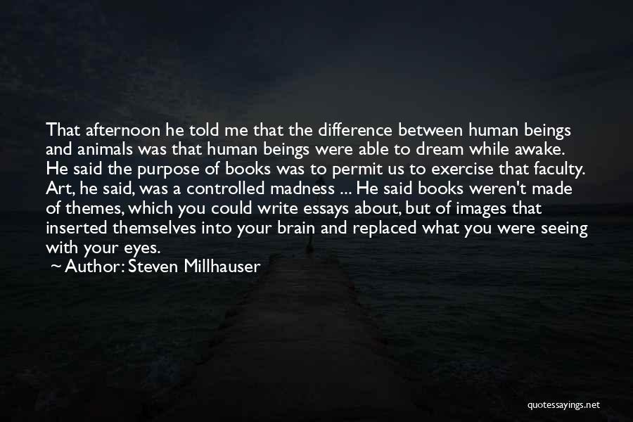 Brain And Exercise Quotes By Steven Millhauser