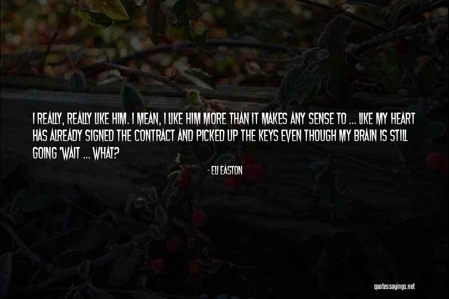 Brain And Heart Love Quotes By Eli Easton Brain And Heart Love Quotes By Eli Easton