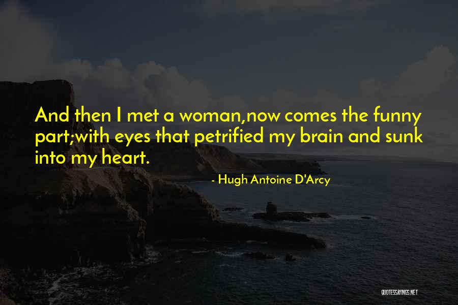 Brain And Heart Love Quotes By Hugh Antoine D'Arcy