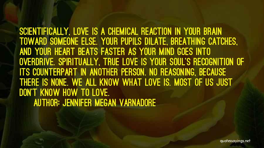 Brain And Heart Love Quotes By Jennifer Megan Varnadore