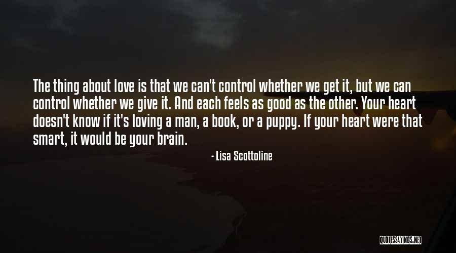 Brain And Heart Love Quotes By Lisa Scottoline Brain And Heart Love Quotes By Lisa Scottoline