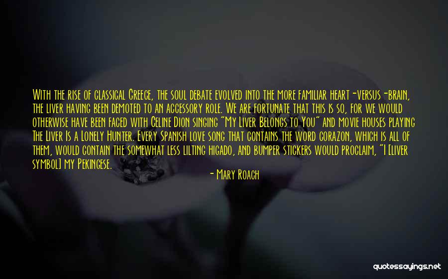 Brain And Heart Love Quotes By Mary Roach