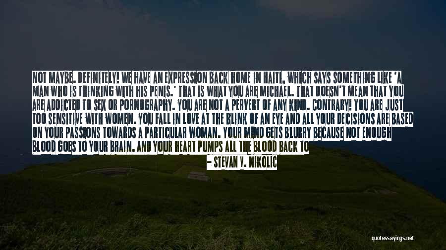 Brain And Heart Love Quotes By Stevan V. Nikolic