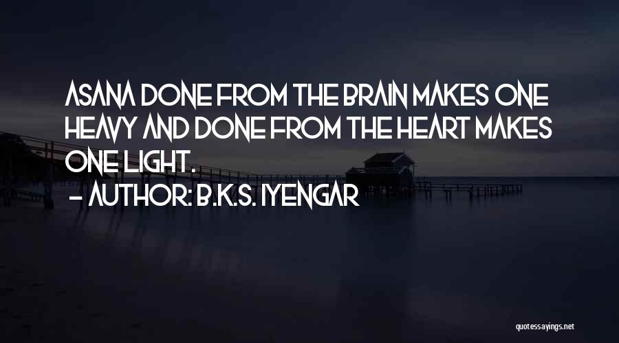 Brain And Heart Quotes By B.K.S. Iyengar