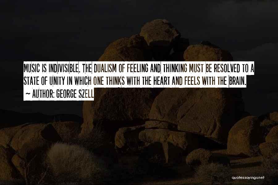 Brain And Heart Quotes By George Szell