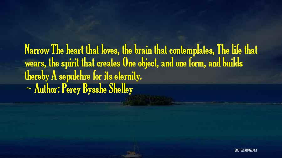 Brain And Heart Quotes By Percy Bysshe Shelley