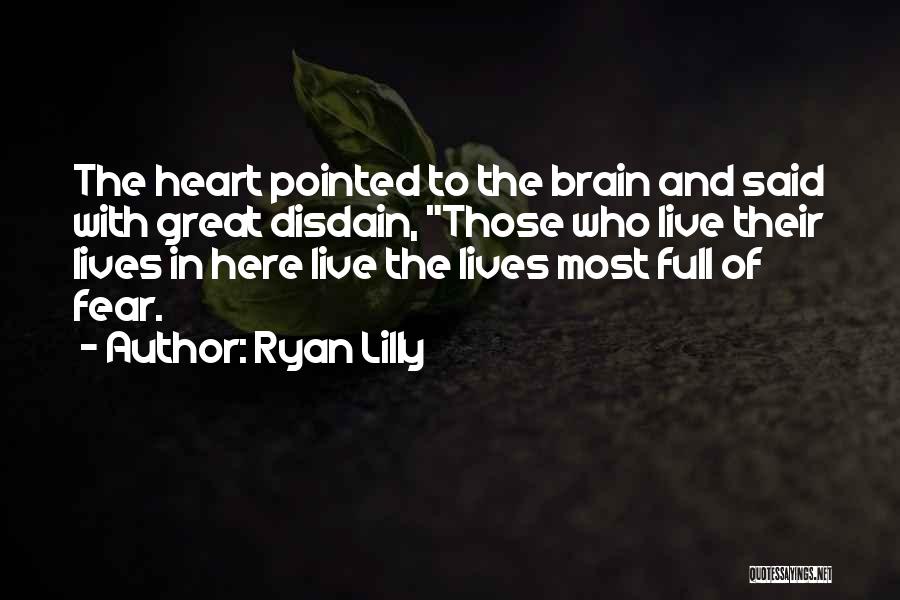 Brain And Heart Quotes By Ryan Lilly