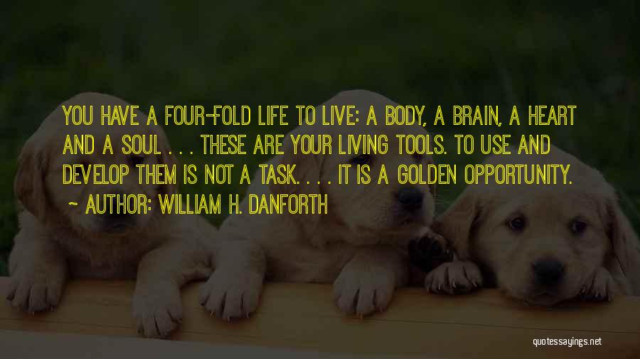 Brain And Heart Quotes By William H. Danforth