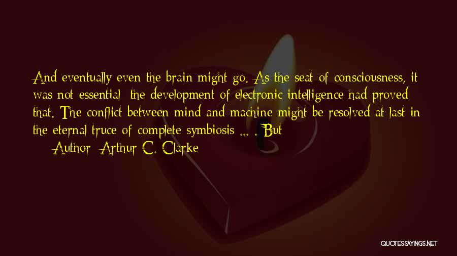 Brain And Intelligence Quotes By Arthur C. Clarke