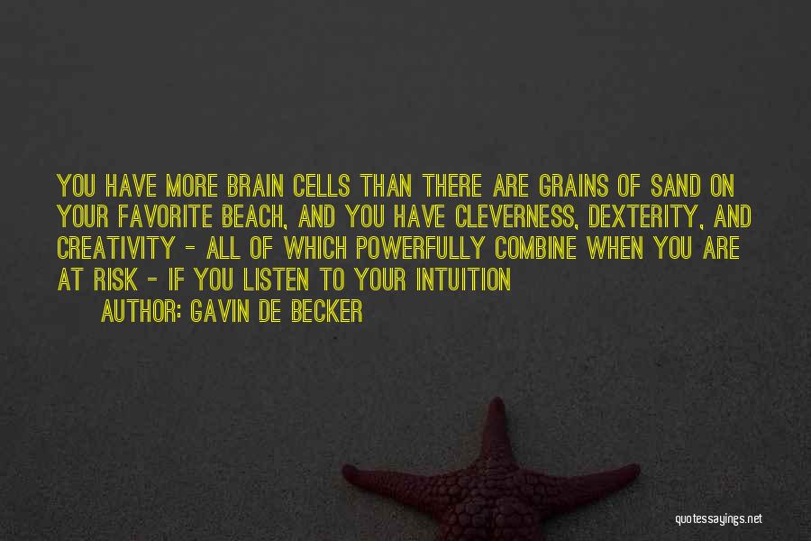 Brain And Intelligence Quotes By Gavin De Becker