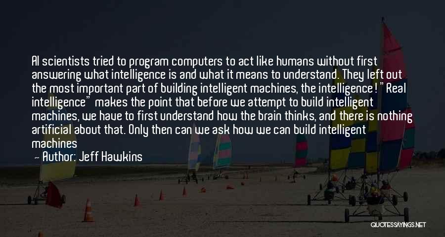 Brain And Intelligence Quotes By Jeff Hawkins
