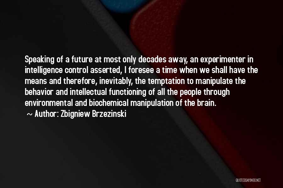 Brain And Intelligence Quotes By Zbigniew Brzezinski