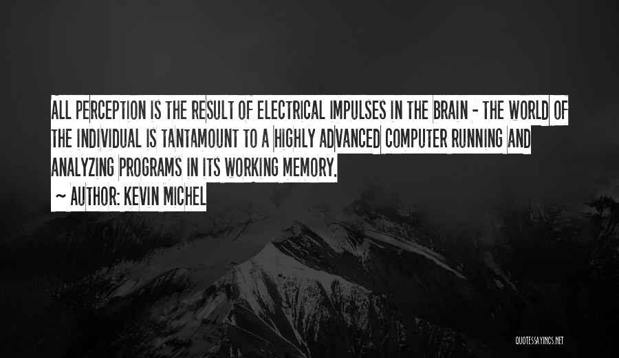 Brain And Memory Quotes By Kevin Michel