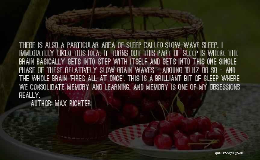 Brain And Memory Quotes By Max Richter