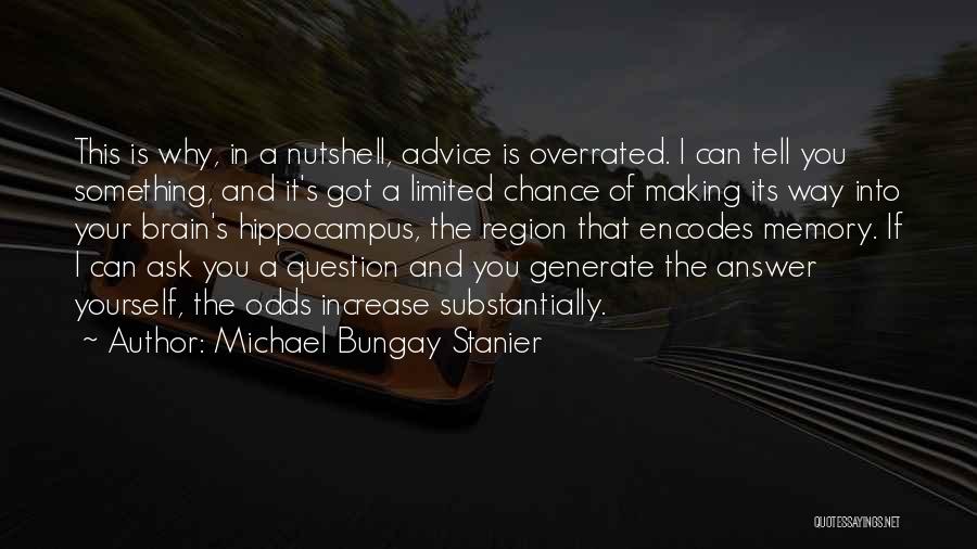 Brain And Memory Quotes By Michael Bungay Stanier