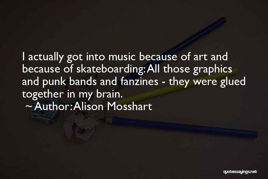 Brain And Music Quotes By Alison Mosshart