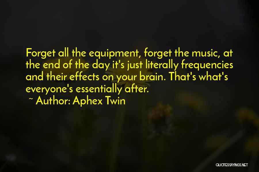 Brain And Music Quotes By Aphex Twin