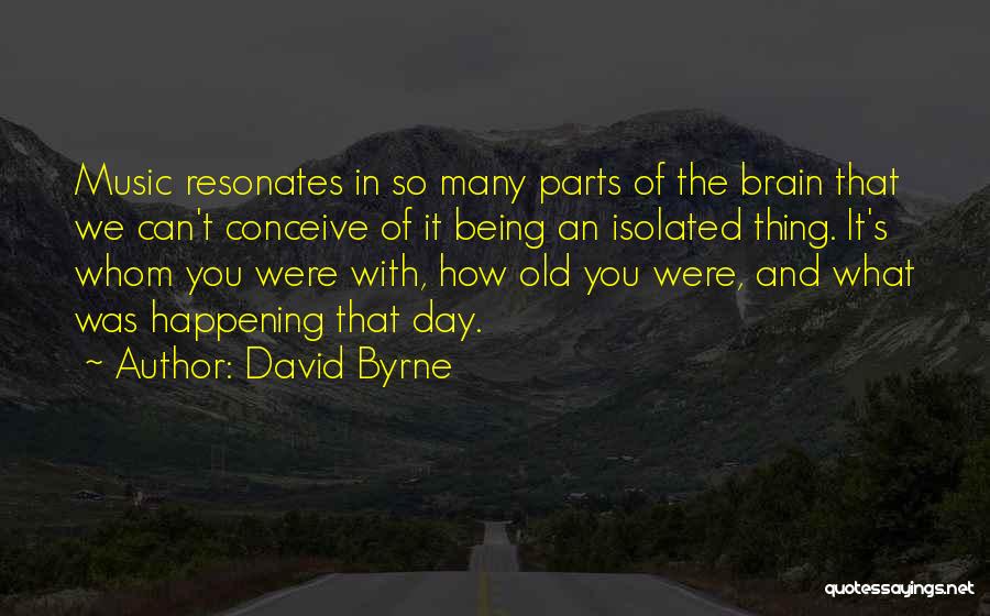 Brain And Music Quotes By David Byrne