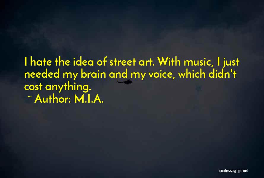 Brain And Music Quotes By M.I.A.