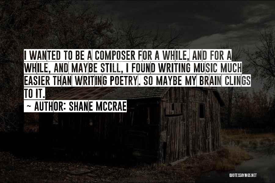 Brain And Music Quotes By Shane McCrae