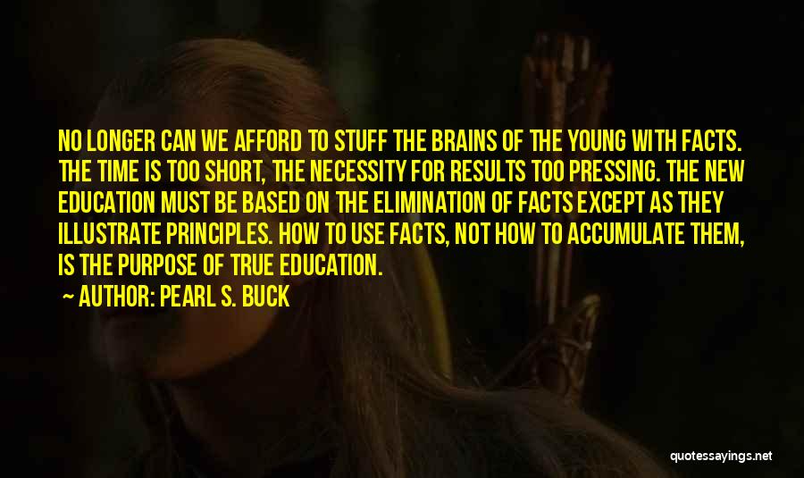 Brain Based Education Quotes By Pearl S. Buck