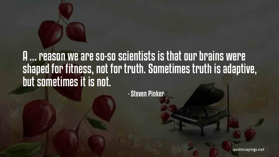 Brain By Scientists Quotes By Steven Pinker Brain By Scientists Quotes By Steven Pinker
