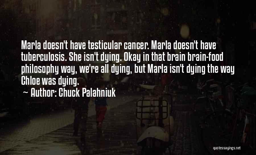 Brain Cancer Quotes By Chuck Palahniuk