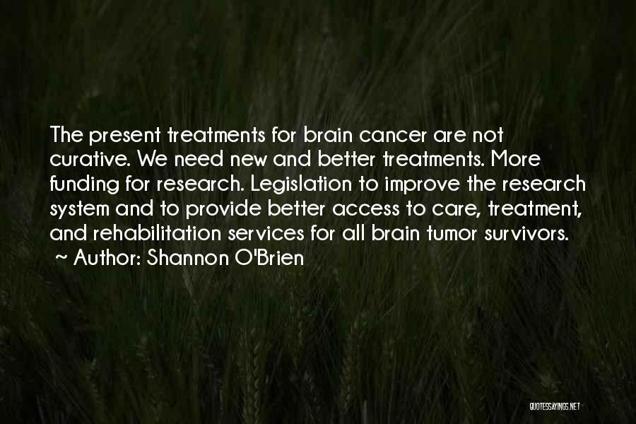 Brain Cancer Quotes By Shannon O'Brien