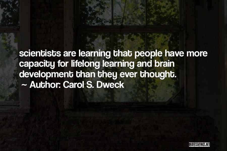 Brain Capacity Quotes By Carol S. Dweck