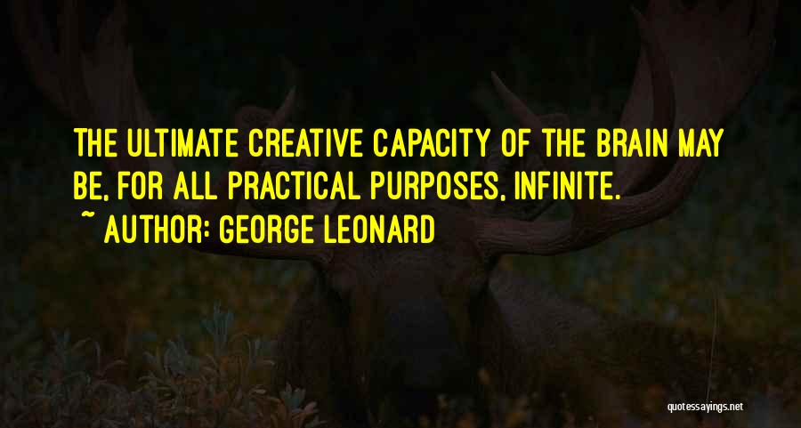 Brain Capacity Quotes By George Leonard