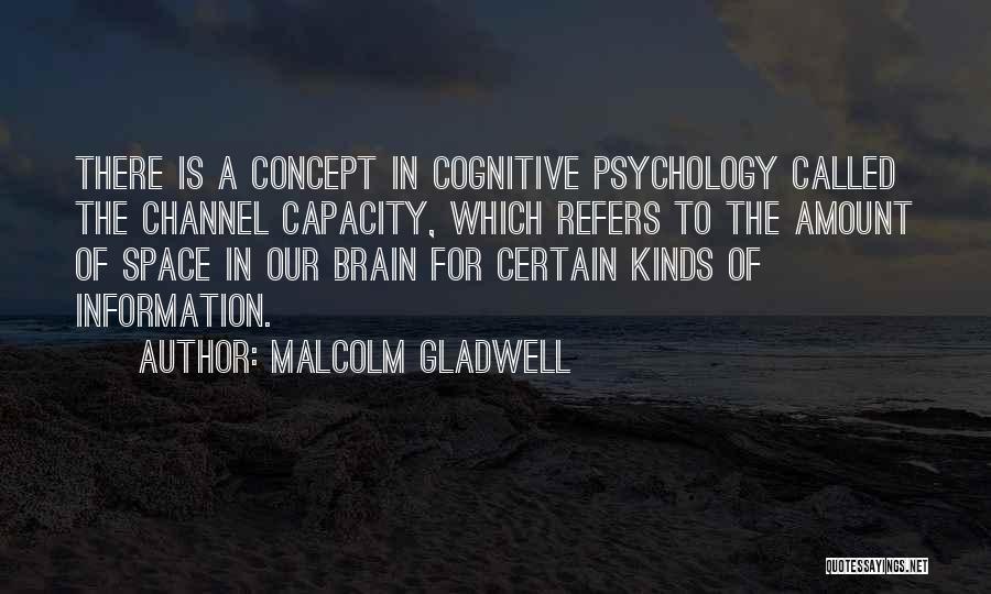 Brain Capacity Quotes By Malcolm Gladwell