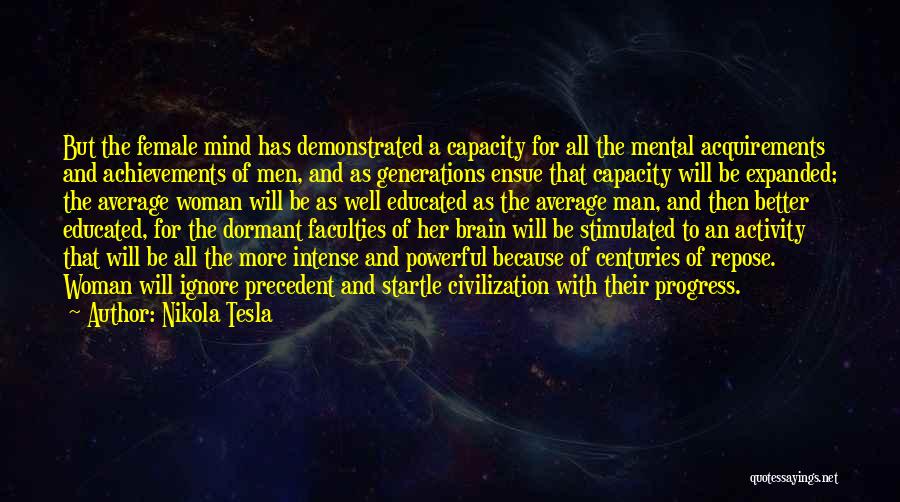 Brain Capacity Quotes By Nikola Tesla