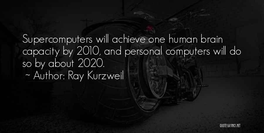 Brain Capacity Quotes By Ray Kurzweil