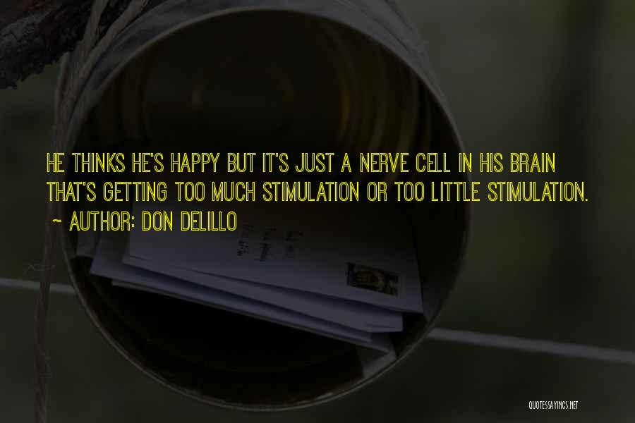 Brain Cell Quotes By Don DeLillo