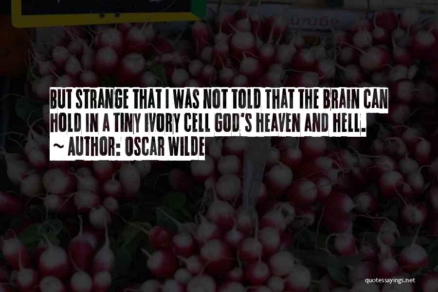 Brain Cell Quotes By Oscar Wilde