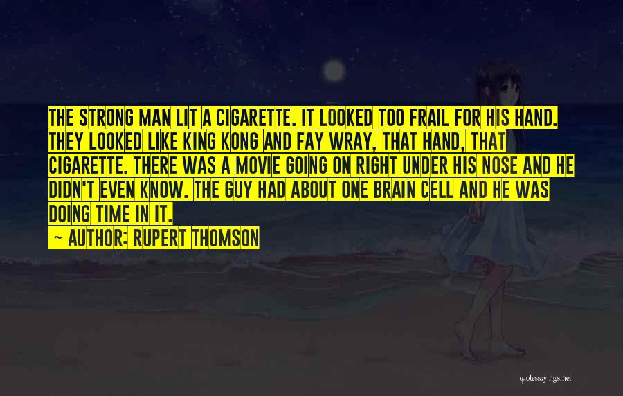 Brain Cell Quotes By Rupert Thomson